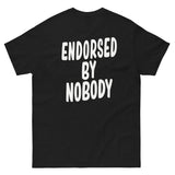 ENDORSED BY NOBODY TEE